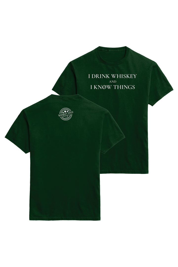 I Drink Whiskey and I Know Things Whiskey Lover T-Shirt
