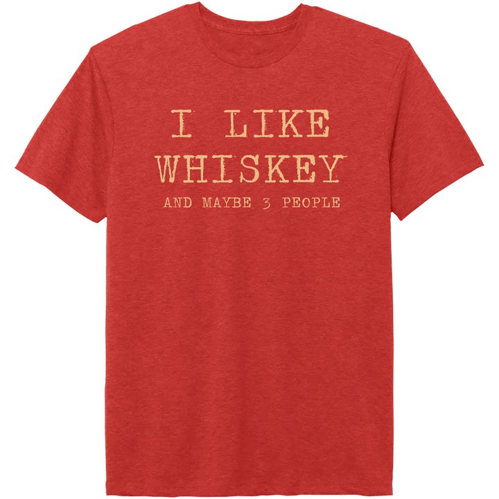 I Like Whiskey And Maybe 3 People