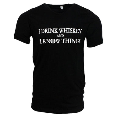 front of men's i drink whiskey and i know things shirt for men